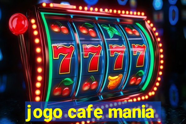 jogo cafe mania